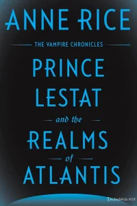 Prince Lestat and the Realms of Atlantis